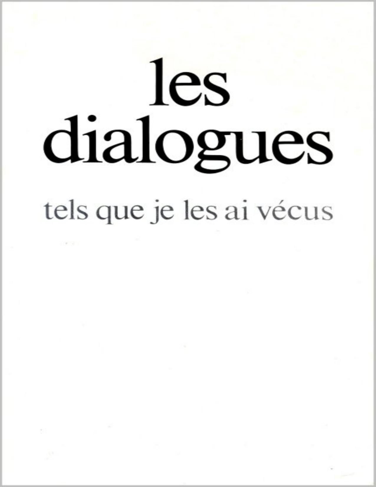 Les Dialogues Tels Que Je Les Ai Vecus