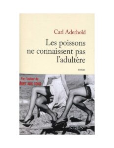 Les poissons ne connaissent pas l’adultère by Aderhold, book cover