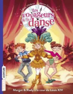 Les Voyageurs De La Danse T2 Margot Rudy A La Cour De Lo