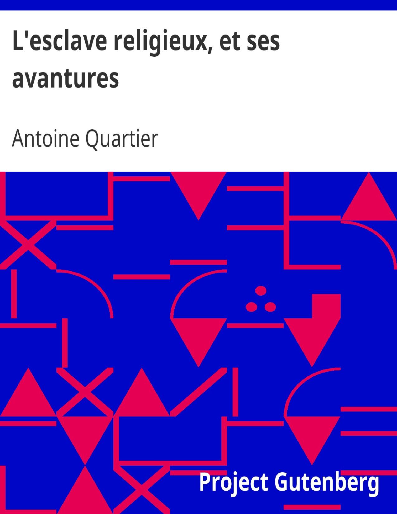 Lesclave Religieux Et Ses Avantures