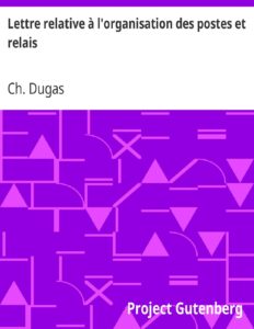 Lettre relative à l’organisation des postes et relais by Ch. Dugas, book cover