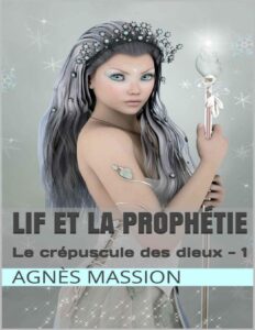 Lif Et La Prophetie Lif 1 Le Crepuscule Des Dieux