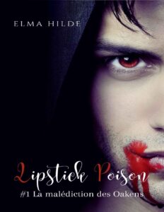 Lipstick Poison La Maledictions Des Oakens French Edition