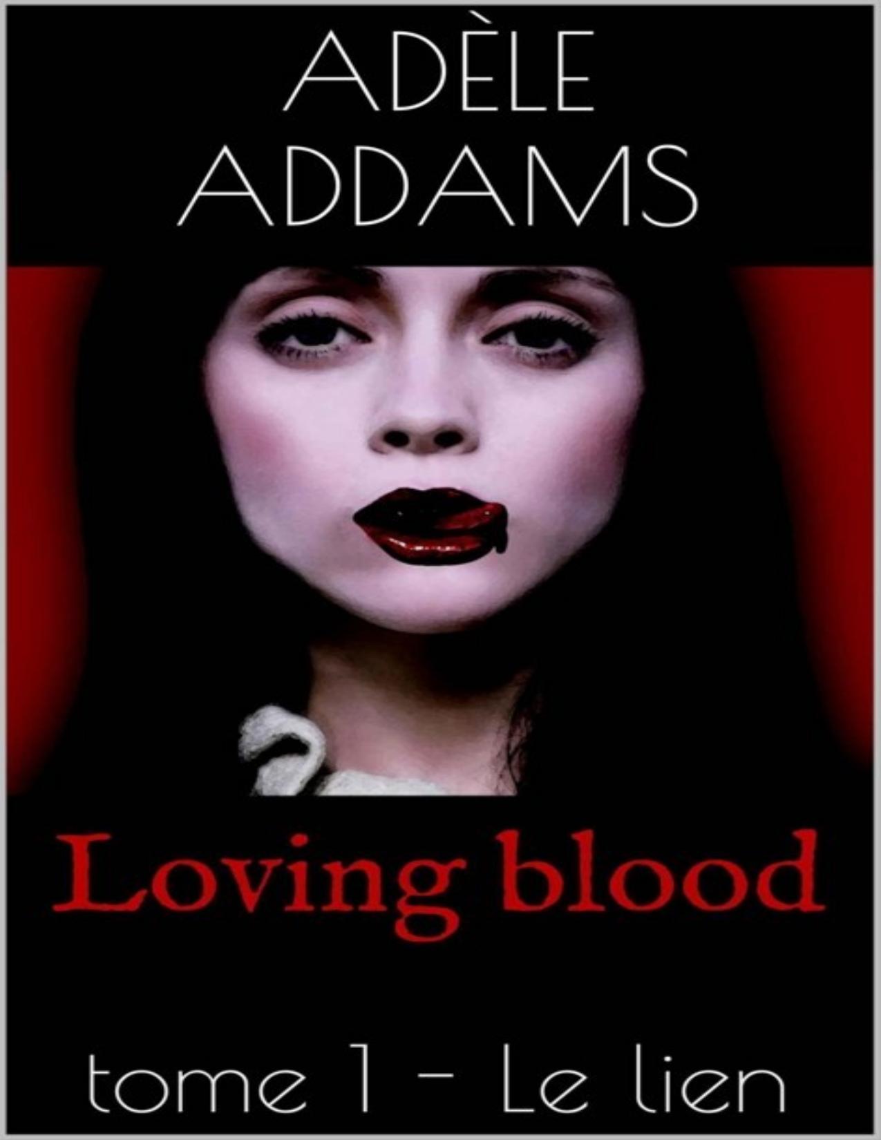 Loving Blood Tome 1 Le Lien French Edition
