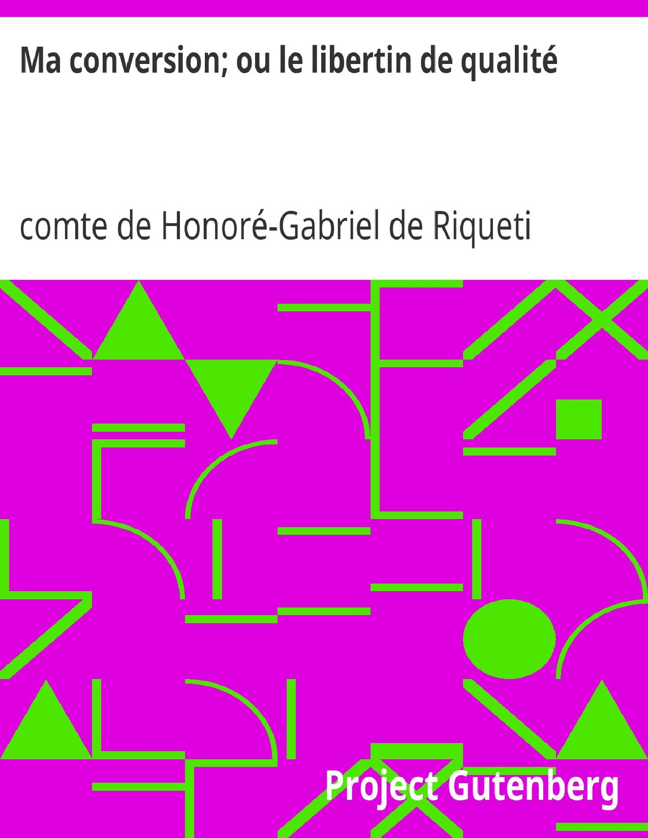 Ma Conversion Ou Le Libertin De Qualite