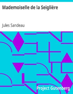 Mademoiselle De La Seigliere Comedie En Quatre Actes En P