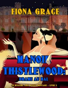 Manoir Thistlewood Drame Au Bal Tome 3
