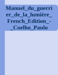 Manuel du guerrier de la lumière by Coelho Paulo, book cover