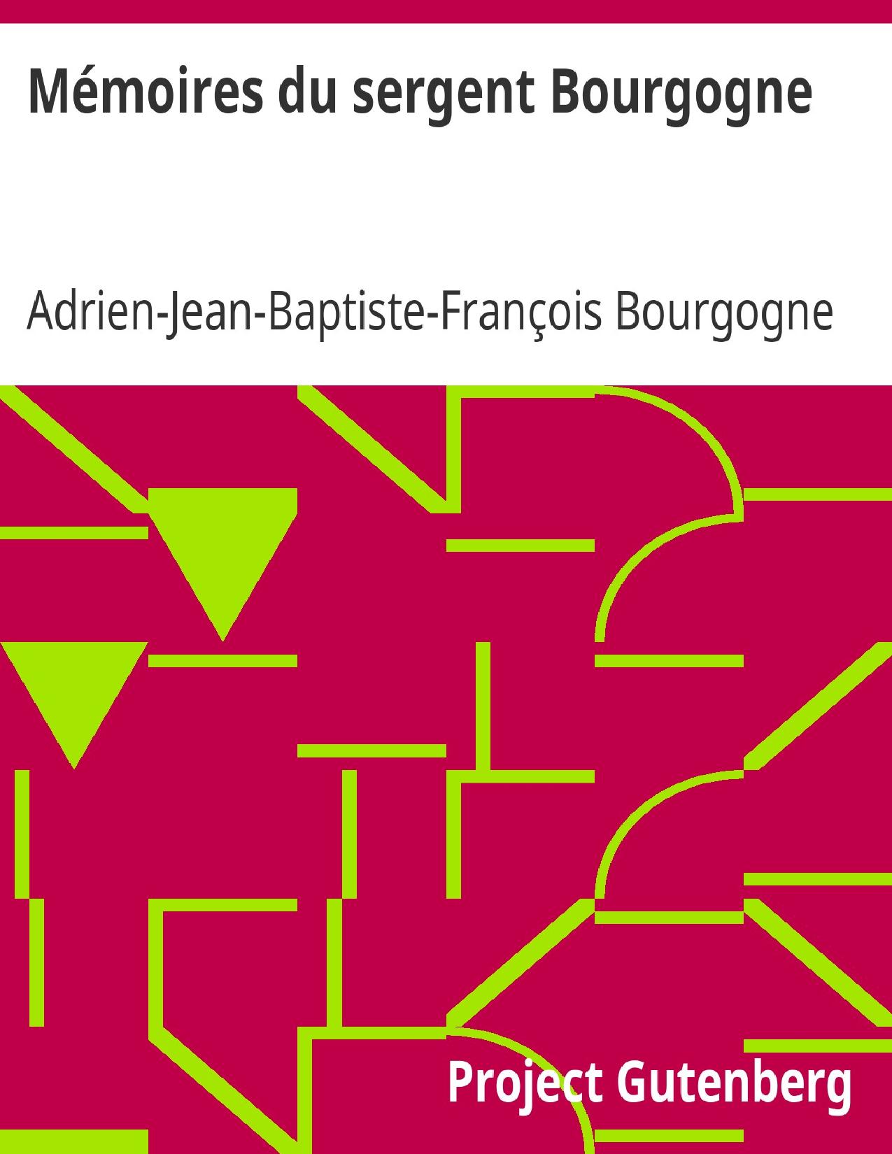 Memoires Du Sergent Bourgogne