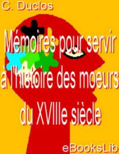 Mémoires pour servir à l’histoire des moeurs du XVIIIe siècle by C. Duclos, book cover
