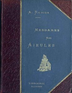 Mesdames Nos Aieules Dix Siecles Delegances