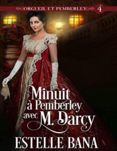 Minuit A Pemberley Avec M. Darcy Orgueil Et Pemberley Epis