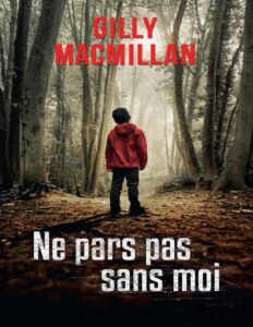 Ne Pars Pas Sans Moi by GILLY MACMILLAN, book cover