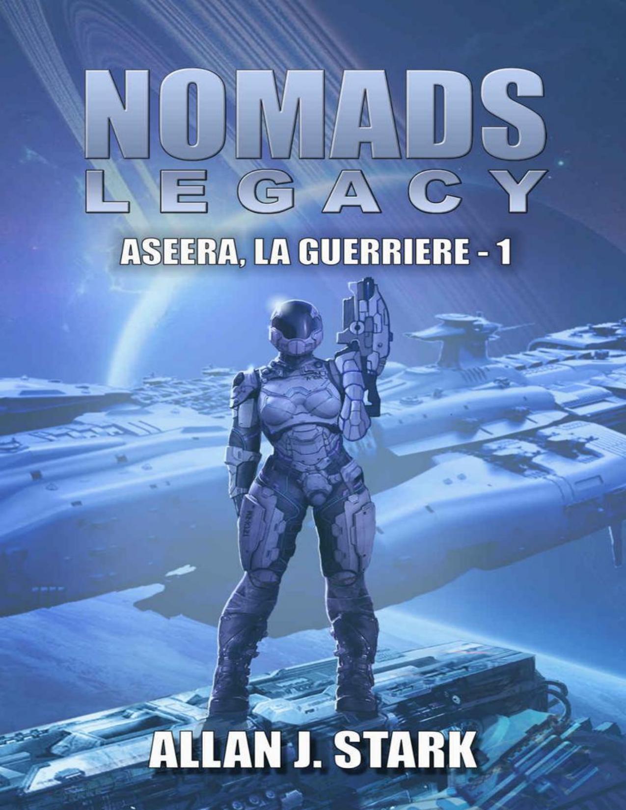 NOMADS LEGACY Aseera Aseera La Guerriere French Edition