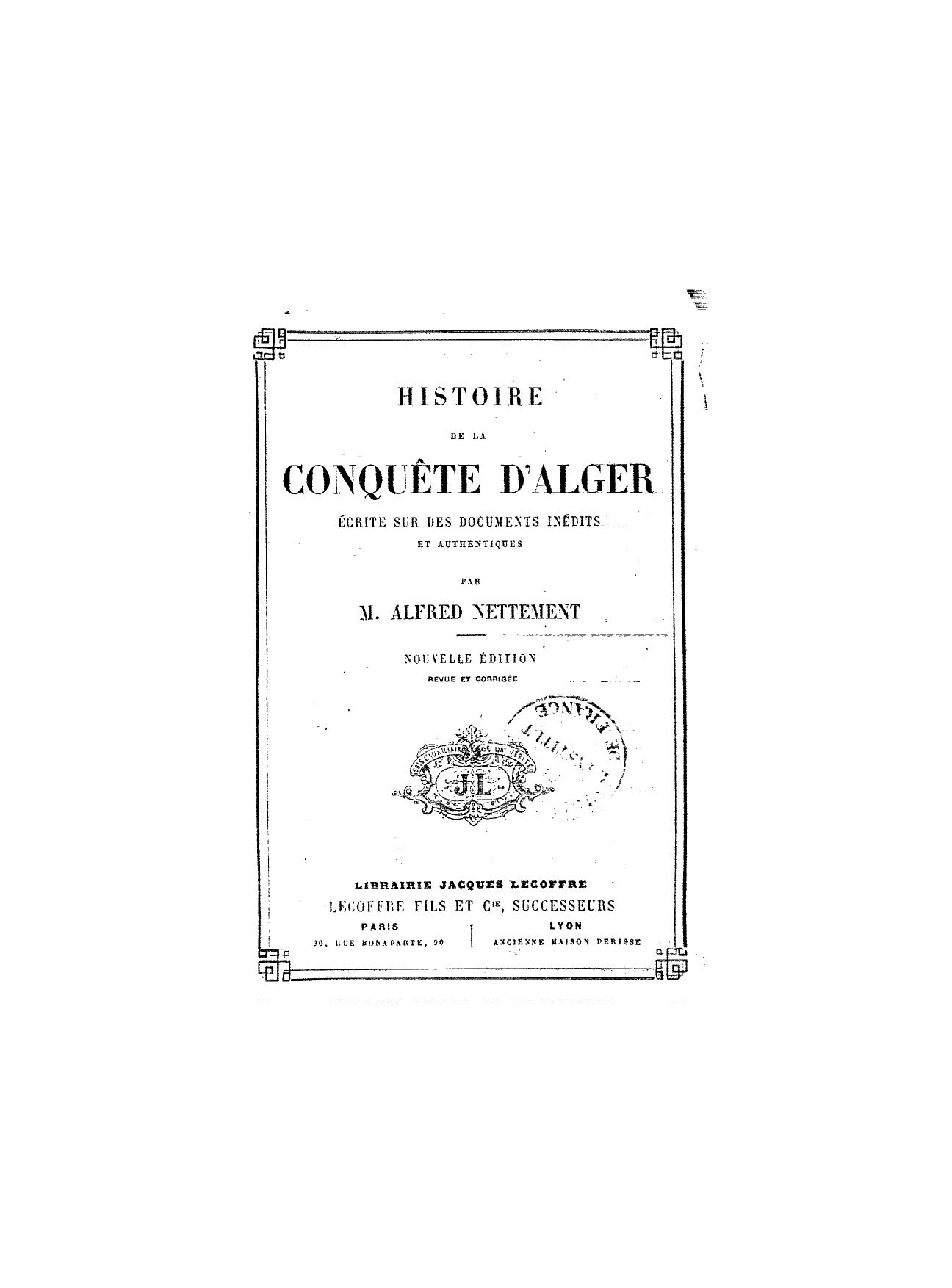 Nettement Alfred. Histoire De La Conquete DAlger Ecrite