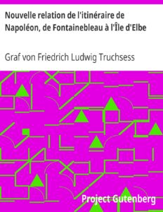 Nouvelle Relation De Litineraire De Napoleon De Fontainebl