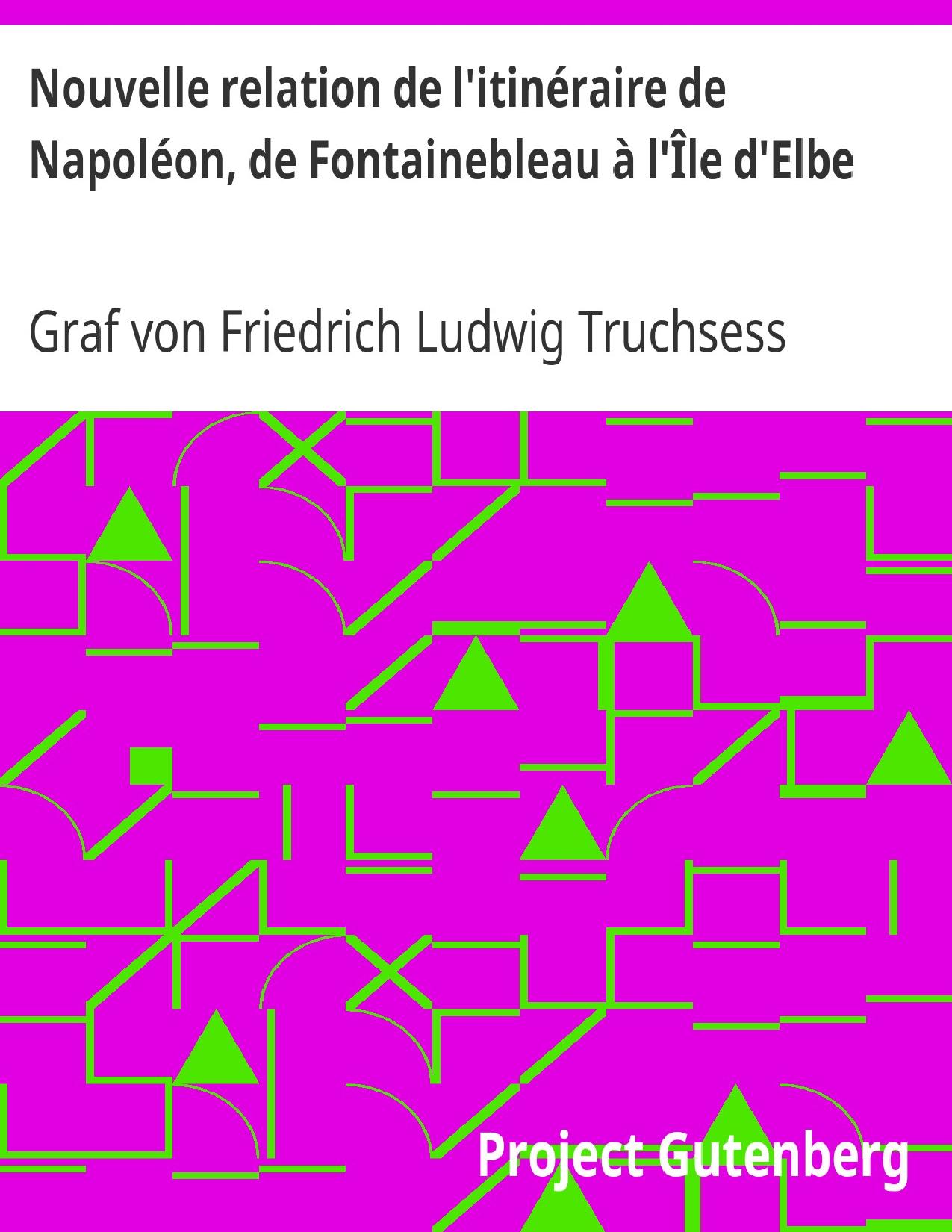Nouvelle Relation De Litineraire De Napoleon De Fontainebl