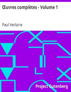 OEuvres Completes Volume 1 Poemes Saturniens Fetes Galan