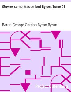 OEuvres Completes De Lord Byron Tome 01 Avec Notes Et Comm