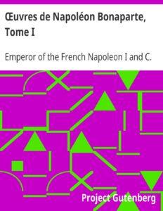 OEuvres De Napoleon Bonaparte Tome I