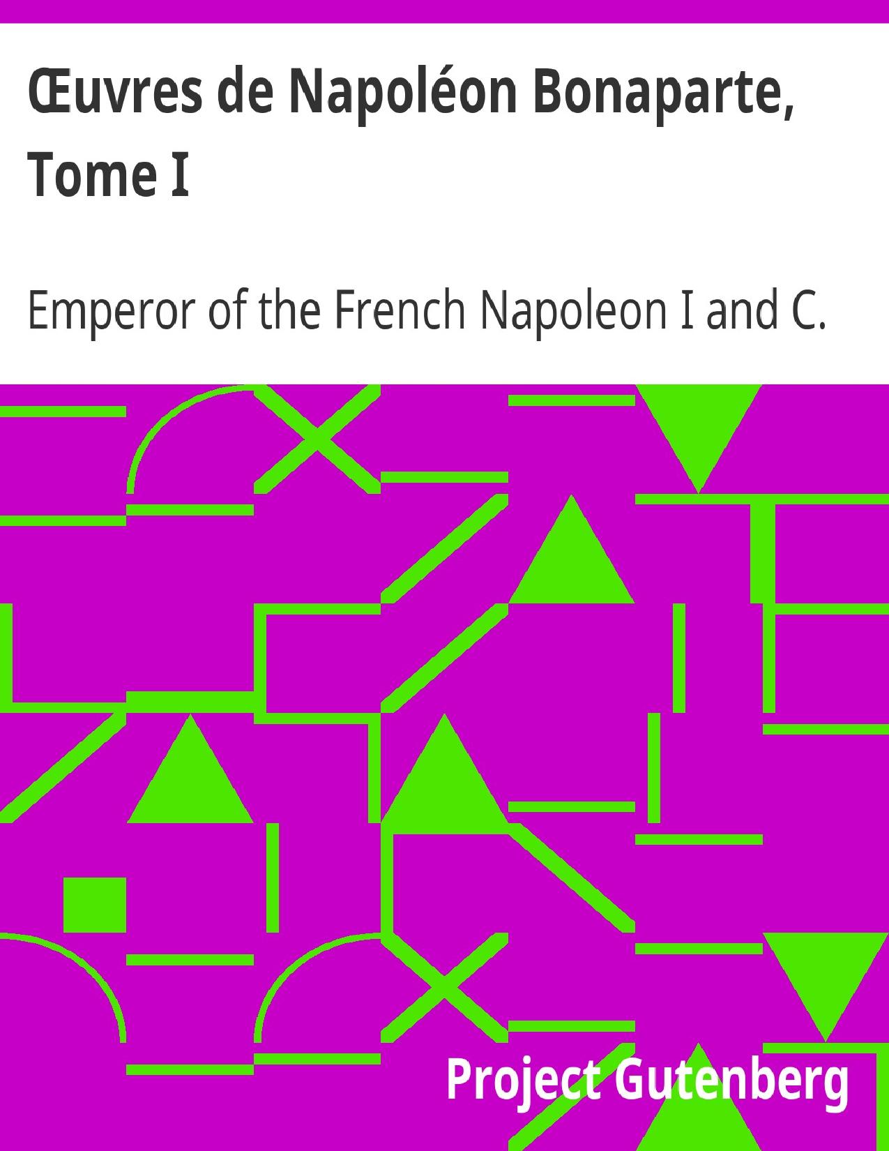 OEuvres De Napoleon Bonaparte Tome I