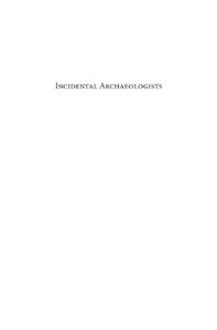 OceanofPDF.com Incidental Archaeologists French Officers And