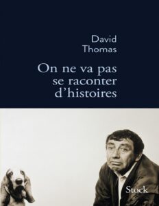 On Ne Va Pas Se Raconter DHistoires