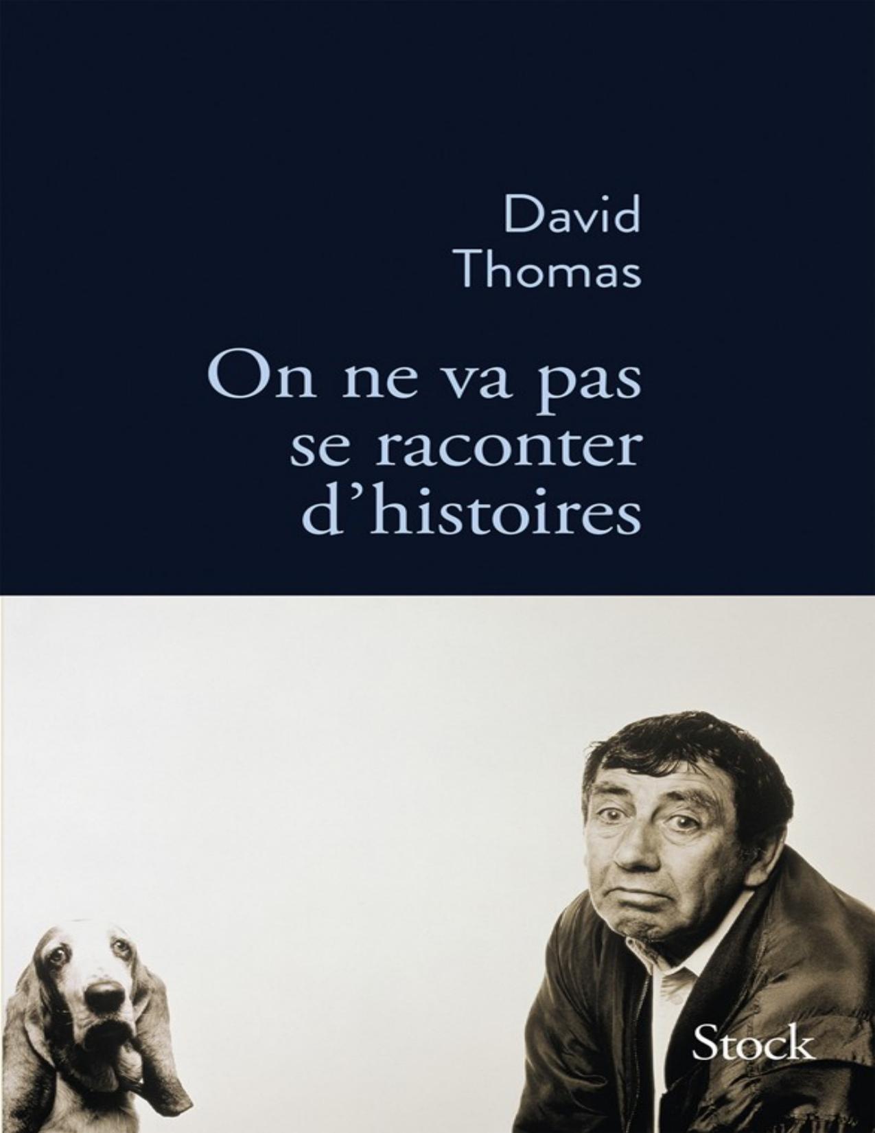 On Ne Va Pas Se Raconter DHistoires