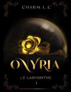 Onyria 1 Le Labyrinthe Romance Sur Fond De Dystopie French