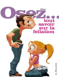 Osez Tout Savoir Sur La Fellation