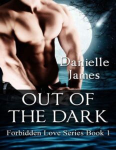 Out Of The Dark Forbidden Love Series French Edition
