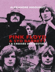 Pink Floyd Syd Barrett La Croisee Des Destins