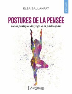Postures De La Pensee – De La Pratique Du Yoga A La Philosop