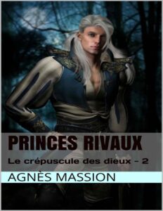 Princes Rivaux Lif 2 Le Crepuscule Des Dieux