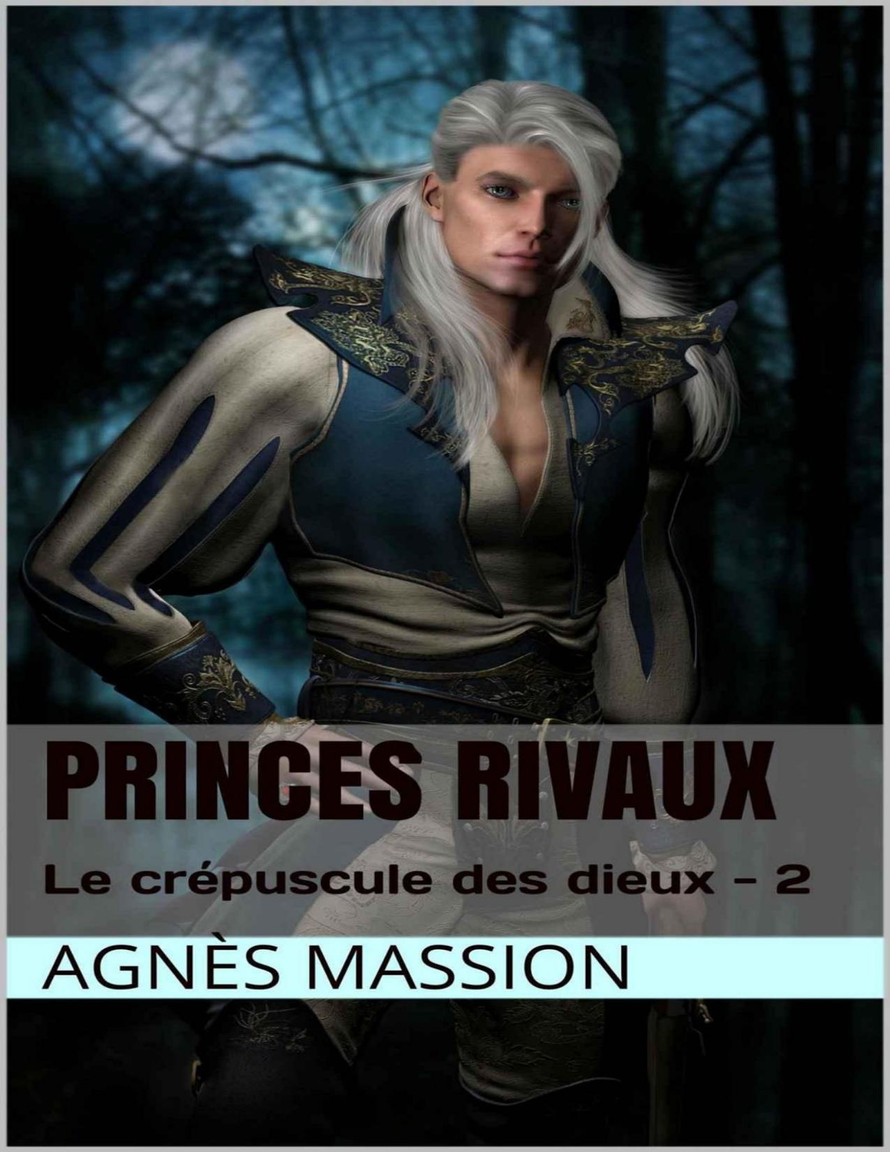 Princes Rivaux Lif 2 Le Crepuscule Des Dieux