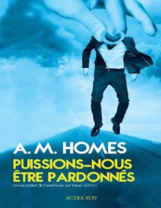 Puissions-nous être pardonnés by A.M. Homes, book cover