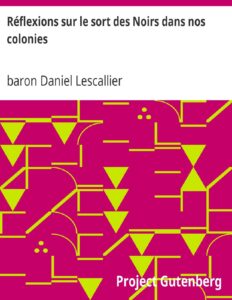 Réflexions sur le sort des Noirs dans nos colonies by baron Daniel Lescallier, book cover