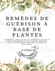 Remedes De Guerison A Base De Plantes