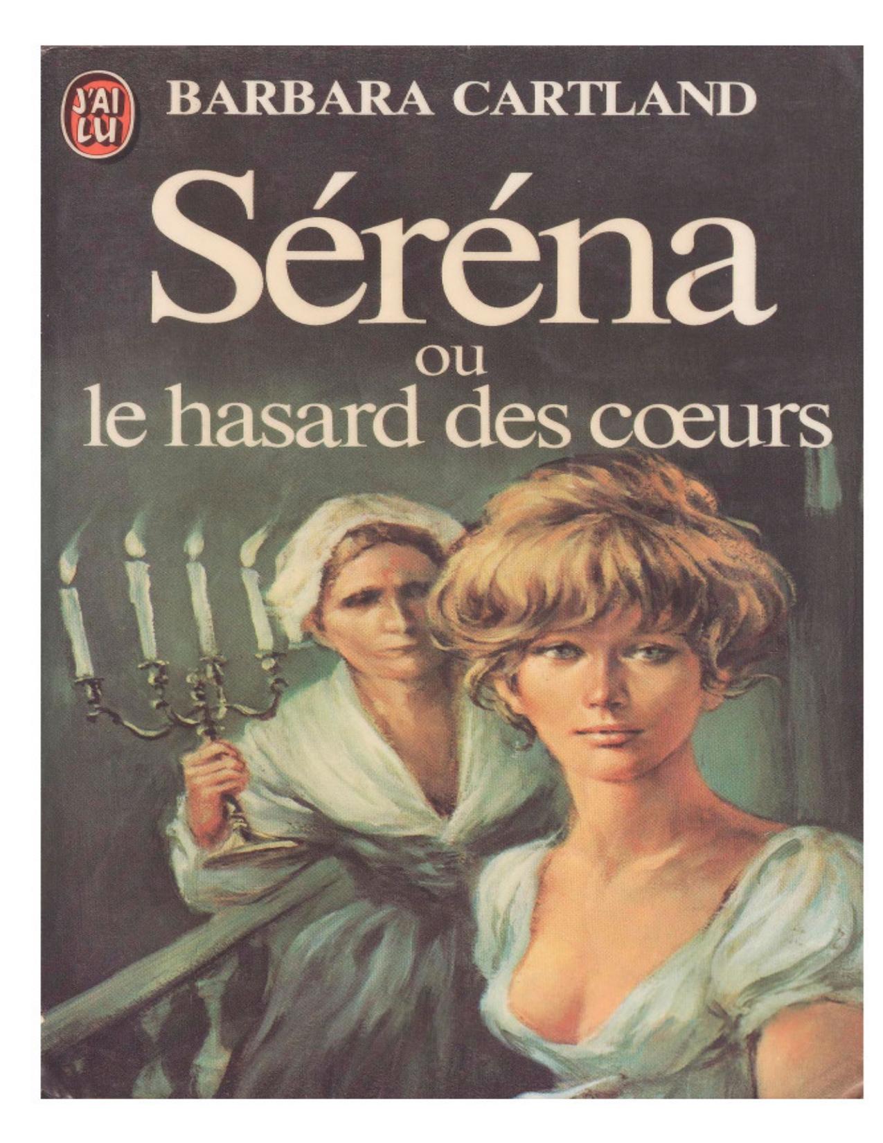 Serena Ou Le Hasard Des Coeurs Barbara Cartland