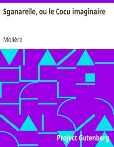 Sganarelle Ou Le Cocu Imaginaire