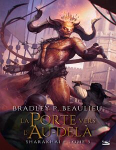 Sharakhaï T5 : La Porte vers l’au-delà by Bradley P. Beaulieu, book cover