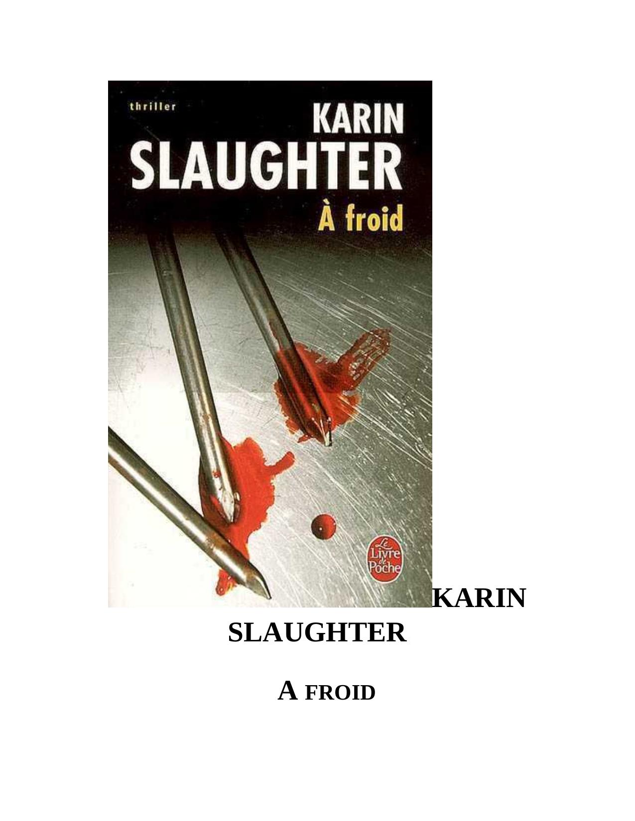 Slaughter Karin A Froid