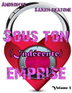 Sous Ton Indecente Emprise