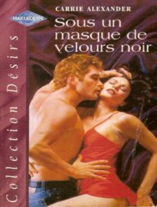 Sous un masque de velours noir by Carrie Alexander, book cover
