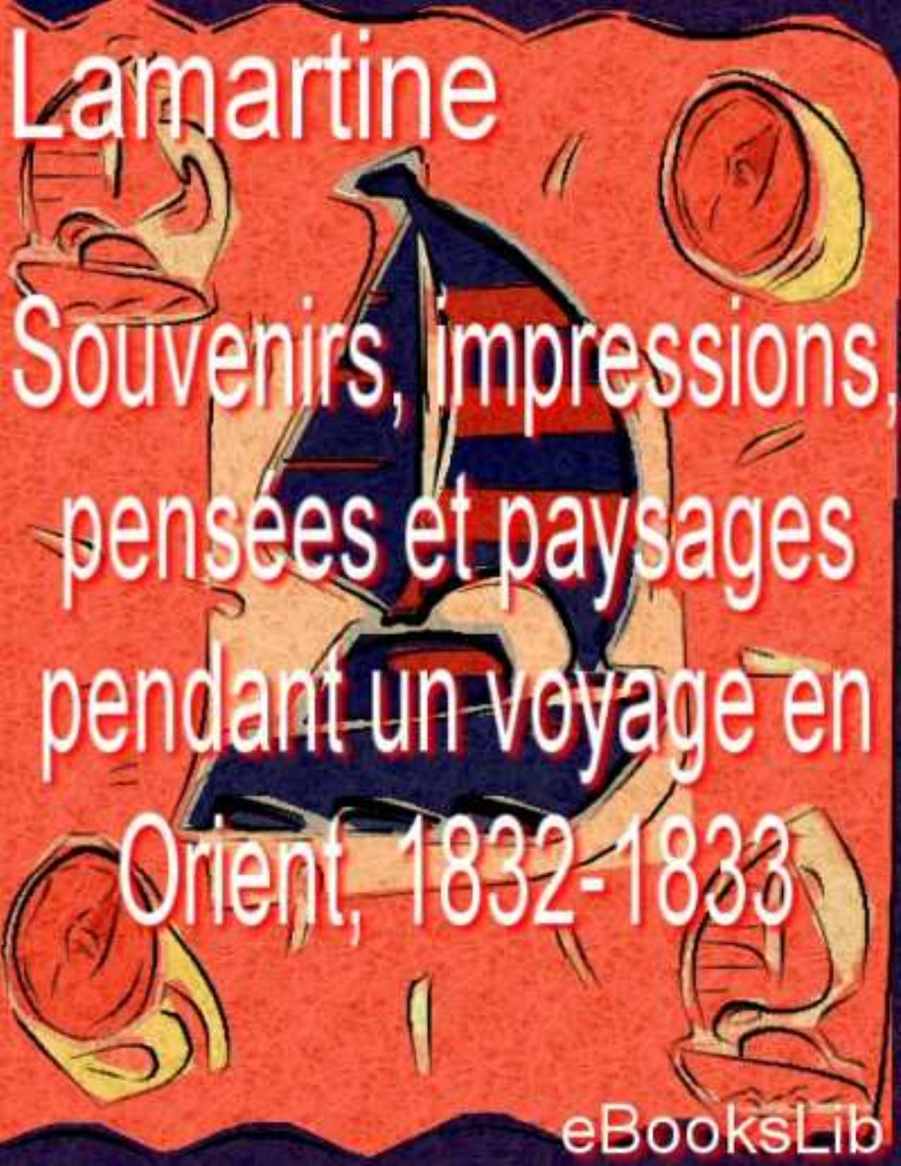 Souvenirs Impressions Pensees Et Paysages Pendant Un Voyag