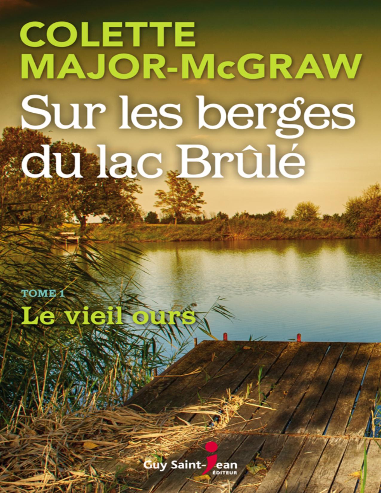 Sur Les Berges Du Lac Brule Tome 1