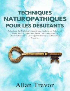 Techniques Naturopathiques Pour Les Debutants Principes De