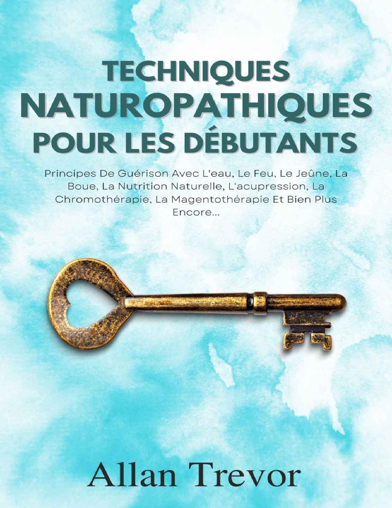Techniques Naturopathiques Pour Les Debutants Principes De