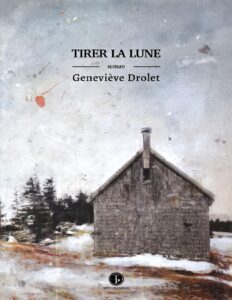 Tirer la lune by Geneviève Drolet, book cover