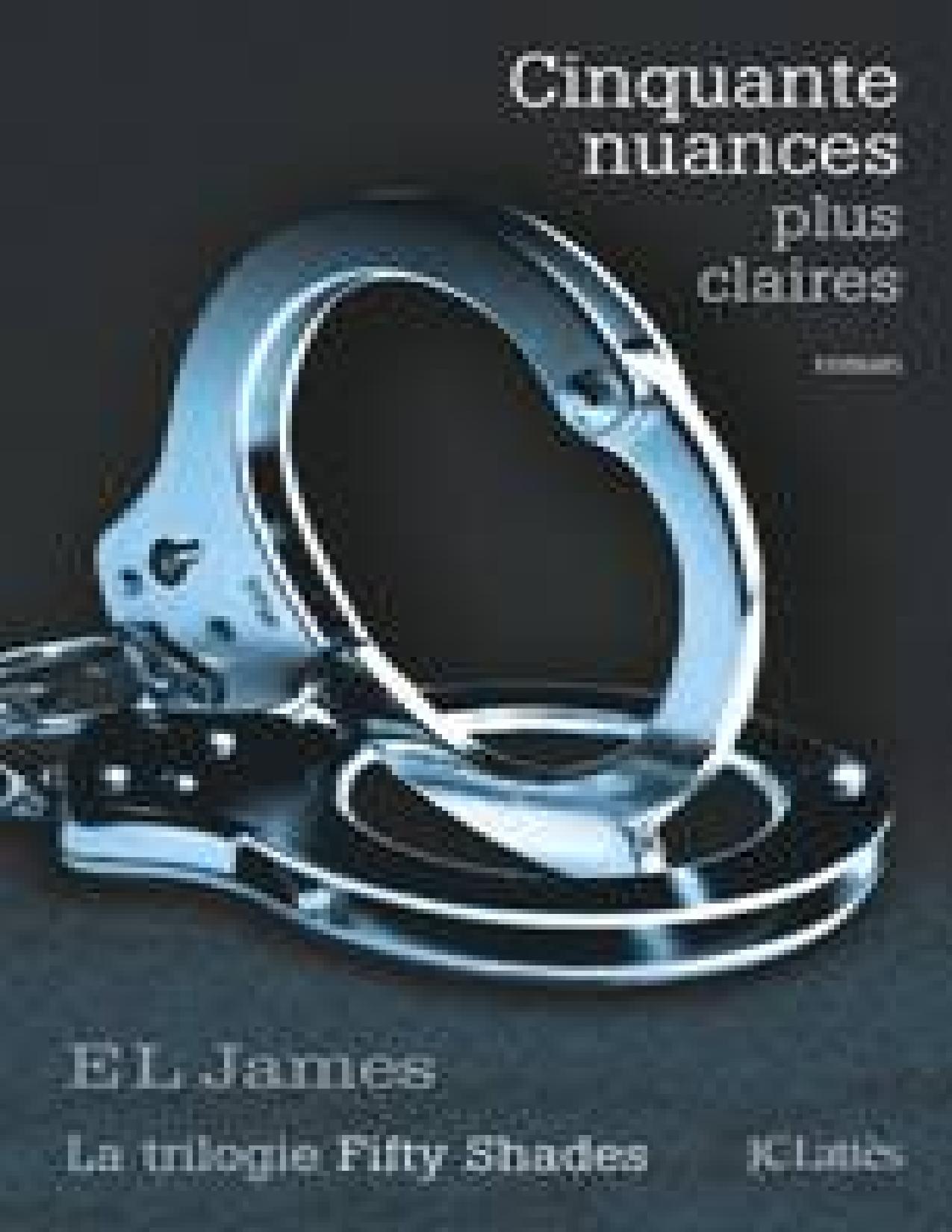 Trilogie Fifty Shades 03 Cinquante Nuances Plus Claires